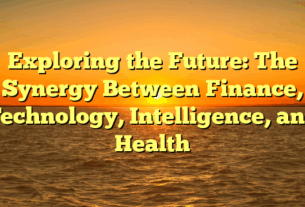 Exploring the Future: The Synergy Between Finance, Technology, Intelligence, and Health