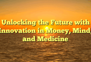 Unlocking the Future with Innovation in Money, Mind, and Medicine